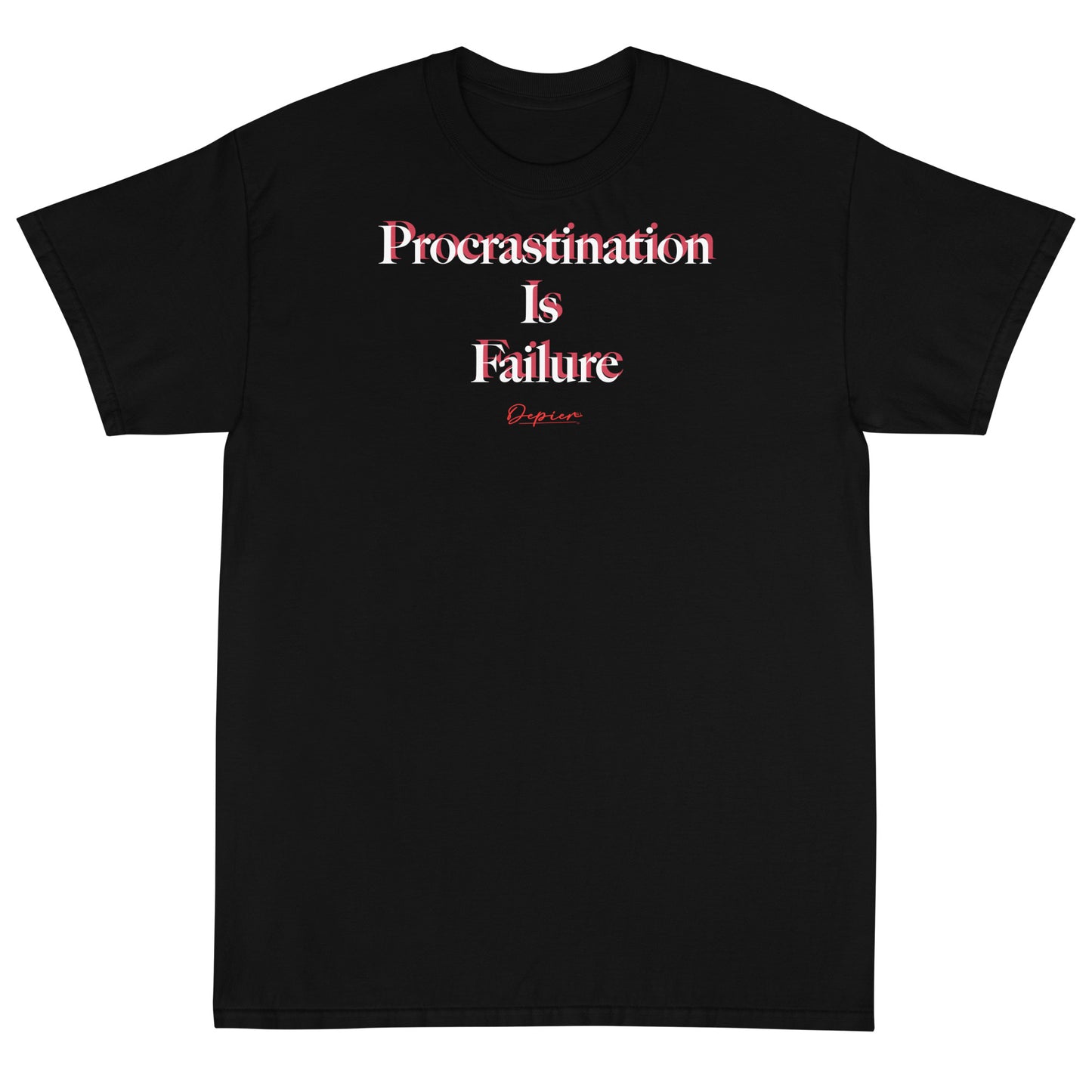 Procrastination is Failure Tee